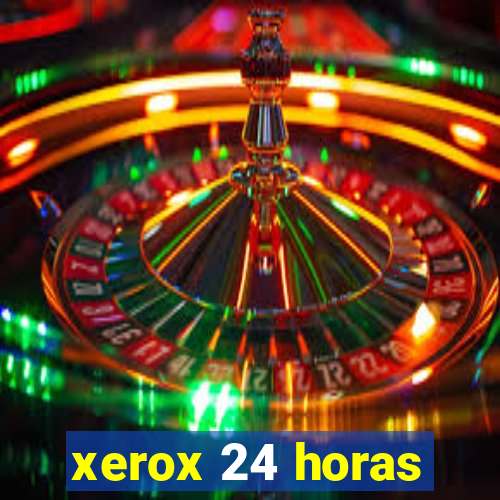 xerox 24 horas